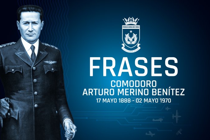 FRASES DEL COMODORO ARTURO MERINO BENÍTEZ